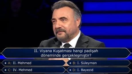 2. Viyana Kuşatması hangi padişah döneminde gerçekleşmiştir? Kim Milyoner Olmak İster yarışmasında 2. Viyana Kuşatması sorusu!