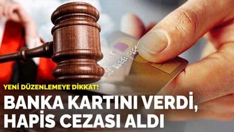 Banka kartını verdi, hapis cezası aldı