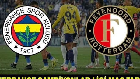 Fenerbahçe - Feyenoord Şampiyonlar Ligi Maçı Ne Zaman, Hangi Tarihte? Fenerbahçe'nin Şampiyonlar Ligi Maç Tarihi!