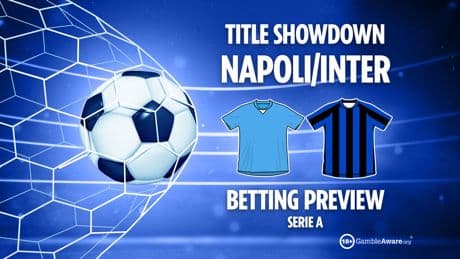 Serie A title showdown betting preview: Napoli and Inter Milan set for tense finale