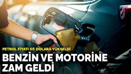Petrol fiyatı 65 dolara yükseldi: Benzin ve motorine zam geldi