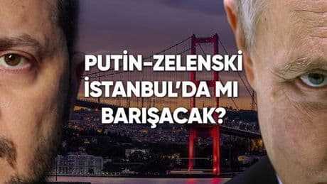 Rusya ve Ukrayna İstanbul'da mı barışacak? Hazırlıklar başladı
