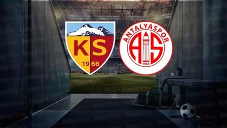 Kayserispor-Antalyaspor maçı izle | Bellona Kayserispor-Onvo Antalyaspor maçı ne zaman, saat kaçta ve hangi kanalda?