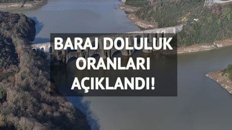 Baraj doluluk oranları belli oldu: İşte 18 Temmuz 2025 İstanbul 'İSKİ baraj doluluk oranları'