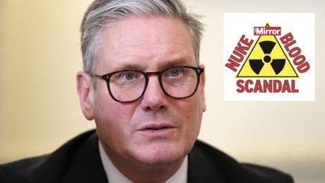 Nuke veterans "ghosted" by Keir Starmer as blood scandal grows