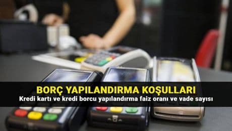 Kredi ve kart borcu yapılandırma şartları ve vade sayısı: BDDK kredi kartı ve ihtiyaç kredisi yapılandırma ne zaman, nasıl yapılır?