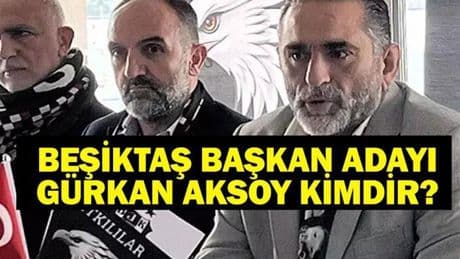 Beşiktaş Başkan Adayı Gürkan Aksoy Kimdir? Gürkan Aksoy Nereli, Kaç Yaşında, Ne İş Yapıyor? Serdal Adalı İle Yarışacak!