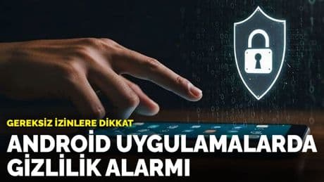 Gereksiz izinlere dikkat: Android uygulamalarda gizlilik alarmı