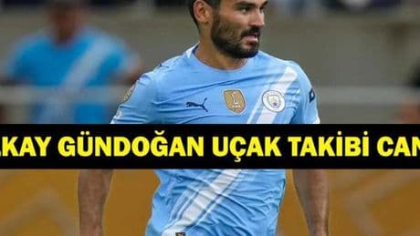 İLKAY GÜNDOĞAN UÇAK TAKİBİ CANLI: Galatasaray'ın Yeni Transferi ilkay Gündoğan Hangi Havalimanına İnecek, Saat Kaçta?