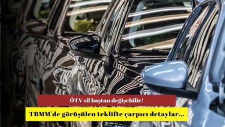 ÖTV sil baştan değişebilir! TBMM'de görüşülen teklifte çarpıcı detaylar…