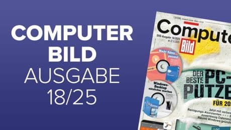 Heftvorschau: Das bietet die COMPUTER BILD 18/2025