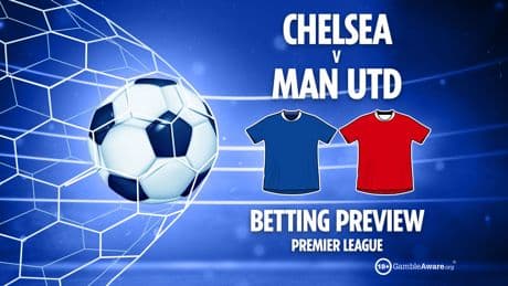 Chelsea vs Man Utd preview: Free betting tips, odds and predictions