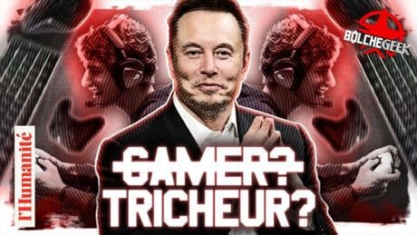 #Bolchegeek Pourquoi Elon Musk triche aux jeux vidéo