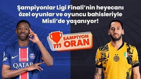 Şampiyonlar Ligi finalinin heyecanı özel oyunlar ve oyuncu bahisleriyle Misli’de yaşanıyor!