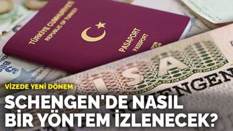Vizede yeni dönem: Schengen'de nasıl bir yöntem izlenecek?