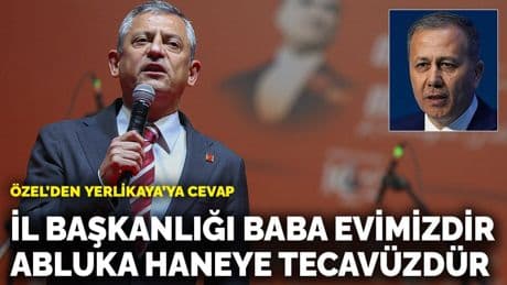 Özgür Özel’den Yerlikaya’ya cevap: İl başkanlığı baba evimizdir ablukaya almak haneye tecavüzdür