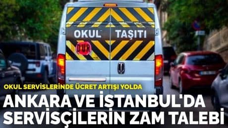Okul servis ücretlerinde artış yolda: Ankara ve İstanbul’da servisçilerin zam talebi