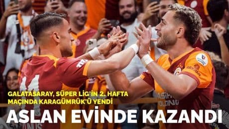Aslan evinde kazandı: Galatasaray, Süper Lig'in 2. hafta maçında Karagümrük'ü yendi