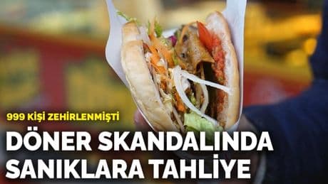 999 kişi zehirlenmişti! Döner skandalında sanıklara tahliye