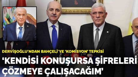 Dervişoğlu'ndan Bahçeli'ye 'komisyon' tepkisi: Kendisi konuşursa şifreleri çözmeye çalışacağım