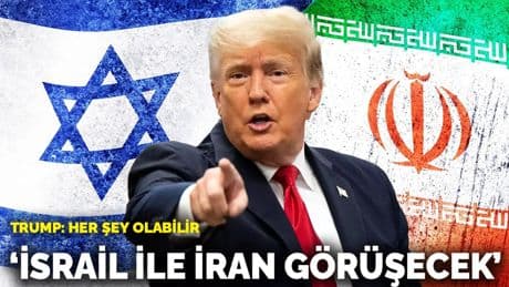 Son dakika! Trump: İsrail-İran görüşmesi gerçekleşecek