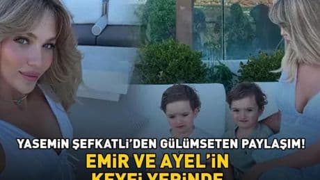 İdo Tatlıses'in fenomen eşi Yasemin Şefkatli'den gülümseten paylaşım! Emir ve Ayel'in keyfi yerinde!