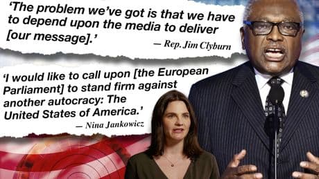 The week in whoppers: Clyburn’s eye-rolling excuse for Dems’ messaging failure, Jankowicz’s ‘autocracy’ audacity and more