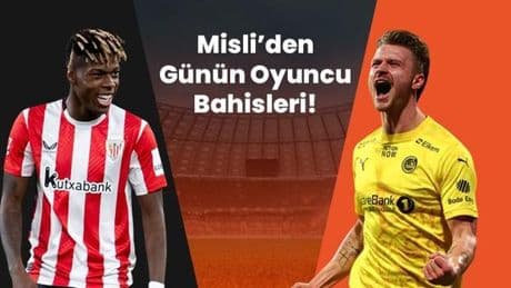 Nico Williams, San Mames’te gollerini sıralıyor, Kasper Hogh, Bodo Glimt’i taşımaya devam ediyor! İşte Misli’den günün oyuncu bahisleri