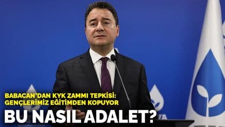 Babacan'dan KYK zammı tepkisi: Gençlerimiz eğitimden kopuyor... Bu nasıl adalet?