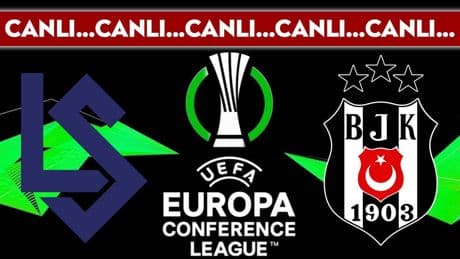 CANLI YAYIN: Lausanne - Beşiktaş CANLI ANLATIM | UEFA Avrupa Konferans Ligi play-off