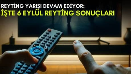 Kanalların rekabeti bitmek bilmiyor! Yaz geldi ama yarış devam ediyor: İşte 6 Eylül reyting sonuçları