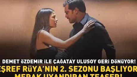 Demet Özdemir ile Çağatay Ulusoy geri dönüyor! Eşref Rüya'nın 2. sezonu başlıyor! Merak uyandıran teaser!