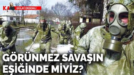 Görünmez savaşın eşiğinde miyiz?
