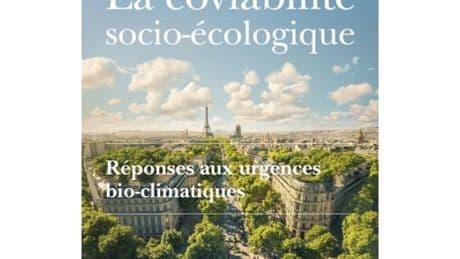 « La coviabilité socio-écologique » : habiter la Terre autrement