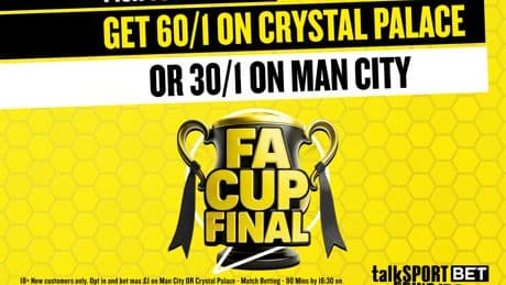 Get Crystal Palace at 60/1, or Man City at 30/1 to win FA Cup final with talkSPORT BET