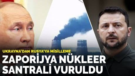 Ukrayna Rus hedeflerini vurdu! Zaporijya Nükleer Santrali'nde patlama
