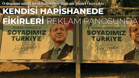 'Soyadımız Türkiye' sloganı Erdoğan’ın afişinde: Sözün sahibi Ahmet Özer cezaevinde!