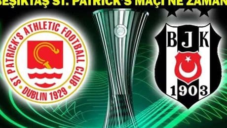 BEŞİKTAŞ ST. PATRİCK'S MAÇI HANGİ KANALDA, SAAT KAÇTA? Beşiktaş, Konferans Ligi'nde Tur İçin Sahasında!