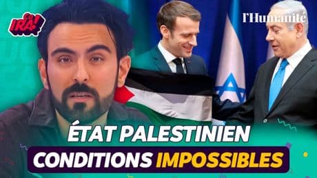 Macron : tout faire pour ne PAS RECONNAITRE la Palestine | ÇA IRA !
