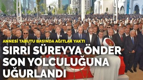 Annesi tabutu başında ağıtlar yaktı... Sırrı Süreyya Önder son yolculuğuna uğurlandı