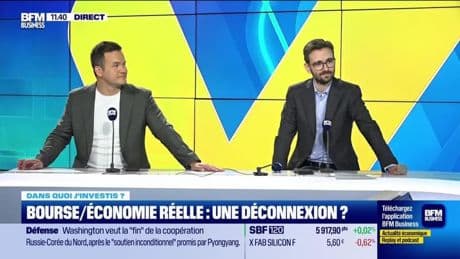 Dans quoi j'investis ? : Bourse/Économie réelle, une déconnexion ? - 06/06