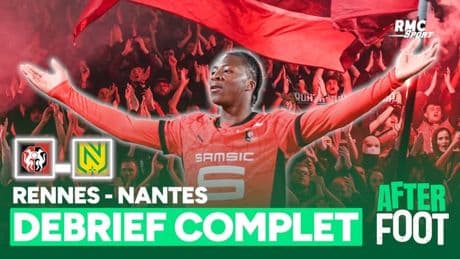 Rennes 2-1 Nantes : Le débrief complet du derby de l'Ouest de l'After