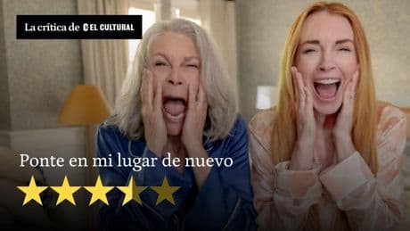 'Ponte en mi lugar de nuevo', el verdadero regreso de Lindsay Lohan y una Jaime Lee Curtis siempre irresistible