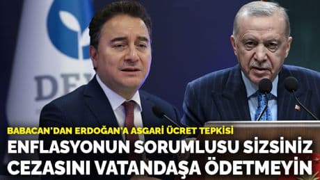 Babacan'dan Erdoğan'a asgari ücret tepkisi: Enflasyonun sorumlusu sizsiniz, cezasını vatandaşa ödetmeyin