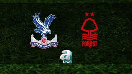 Crystal Palace-Nottingham Forest maçı ne zaman ve saat kaçta? İngiltere Premier Lig maçı hangi kanalda?