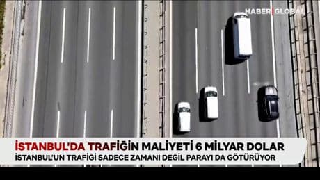 İstanbul’da trafiğin maliyeti 6 milyar dolar