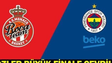 Fenerbahçe Beko Monaco maçı ne zaman, saat kaçta, hangi kanalda? EUROLEAGUE FİNAL MAÇI İÇİN NEFESLER TUTULDU!