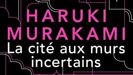 4 raisons de lire « La Cité aux murs incertains », du Japonais Haruki Murakami