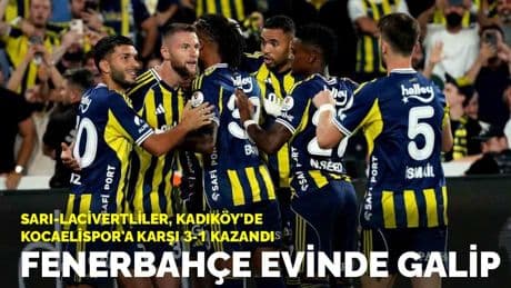 Fenerbahçe evinde galip: Sarı-lacivertliler, Kadıköy'de Kocaelispor'a karşı 3-1 kazandı
