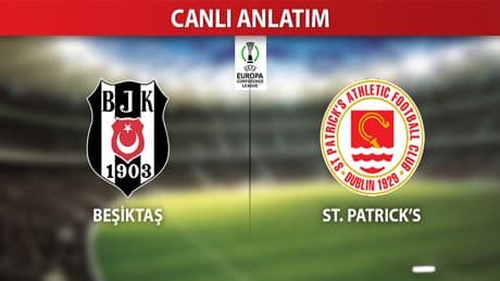 CANLI ANLATIM: Beşiktaş-St. Patrick's